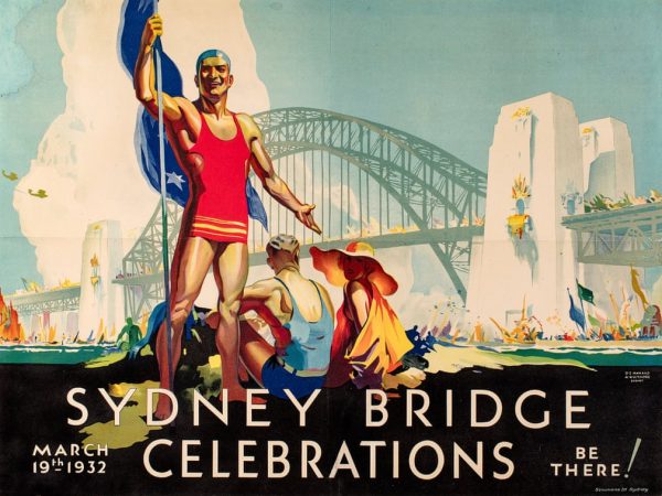 A poster inviting Sydneysiders to the opening ceremony features a lifeguard front and centre, gesturing proudly at the completed bridge behind him.