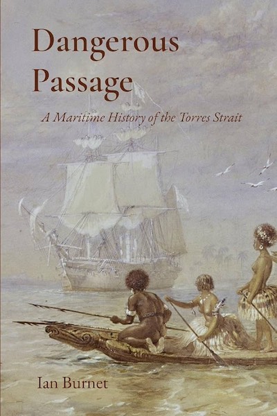 Book cover for Dangerous Passage showing Torres Strait Islander people approaching a sailing vessel by canoe.